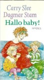 Hallo baby! - Dagmar Stam - Carte Straina - Editura Unieboek - An 2000 - 60 Pagini