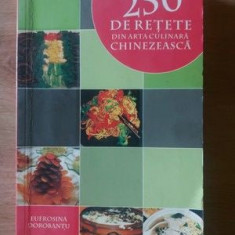 250 de retete din arta culinara chinezeasca- Eufrosina Dorobantu, Ion Dorobantu