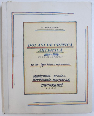 DOI ANI DE CRITICA ARTISTICA - NOTE SI IMPRESII de G. OPRESCU , 1939 foto