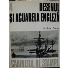 DESENUL SI ACUARELA ENGLEZA- RADU IONESCU, BUC. 1975