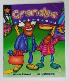 GRANDPA by ALISON HAWES , illustrated by LIZ CATCHPOLE , 2000