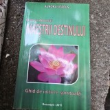 Cum sa deveniti maestrii destinului Ghid Spiritualitate Aurora Sitarus Editura Fedprint 2011 Brosata 238 pagini