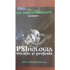 Psihologia. Vocatie si profesie- Ana Stoica-Constantin