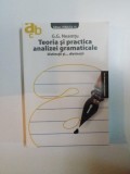 TEORIA SI PRACTICA ANALIZEI GRAMATICALE , EDITIA A III - A de G.G. NEAMTU , 2008
