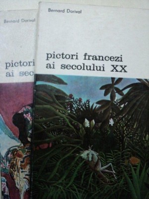 PICTORI FRANCEZI AI SECOLULUI XX -BERNARD DORIVAL -BUC. 1983 VOL.I-II foto