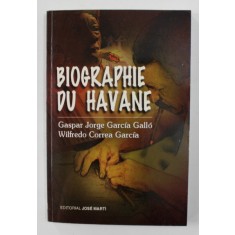 BIOGRAPHE DU HAVANE par GASPAR JORGE GARCIA GALLO et WILFREDO CORREA GARCIA , 2002