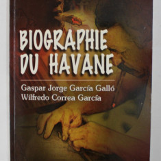 BIOGRAPHE DU HAVANE par GASPAR JORGE GARCIA GALLO et WILFREDO CORREA GARCIA , 2002