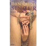 Dan Chisu - Singur sub dus - 136335