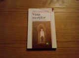 VIATA MORTILOR Despre Fantomele de ieri si de azi - M. Capdecomme - 2003, 282p.