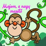 Majom, a nagy mes&eacute;lő - &Aacute;llati kalandok - Szivacsk&ouml;nyv