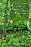 Gardening with the Native Plants of Tenn: The Spirit of Place