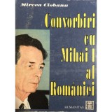 Mircea Ciobanu - Convorbiri cu Mihai I al Romaniei (Editia: 1991)
