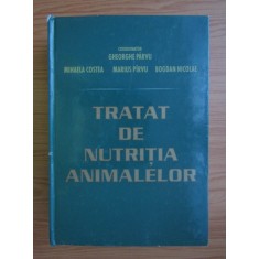 Gheorghe Parvu - Tratat de nutritia animalelor (2003, editie cartonata)