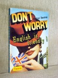 Don*t worry - English is friendly! - Andrei Bantas