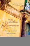 Without Reservations: The Travels of an Independent Woman