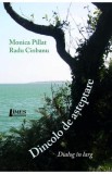 Dincolo de asteptare. Dialog in larg - Monica Pillat, Radu Ciobanu