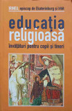 EDUCATIA RELIGIOASA. INVATATURI PENTRU COPII SI TINERI-IRINEU, EPISCOP DE EKATERINBURG SI IRBIT