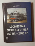 Locomotiva diesel electrica 060DA de 2100 CP, intretinere exploatare, Dan Bonta