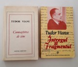 Tudor Vianu Cunoasterea de sine / Intregul si fragmentul doua carti