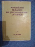 A8 PERSONALITATI ROMANESTI ALE STIINTELOR NATURII SI TEHNICII DICTIONAR