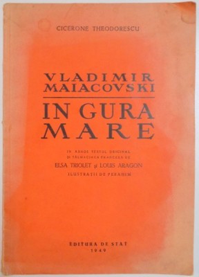 VLADIMIR MAIACOVSKI , IN GURA MARE, POEM de CICERONE THEODORESCU, NOIEMBRIE 1949 , CU DESENE DE PERAHIM* foto