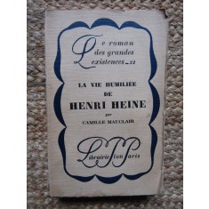 LA VIE HUMILIEE DE HENRI HEINE - Camille Mauclair