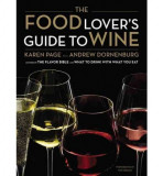 The Food Lover&#039;s Guide to Wine | Karen Page, Andrew Dornenburg