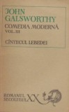 John Galsworthy - C&icirc;ntecul lebedei ( COMEDIA MODERNĂ 3 )