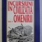 INCURSIUNI IN CIVILIZATIA OMENIRII VOL. I de OVIDIU DRIMBA , 1993