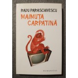 Radu Paraschivescu - Maimuța carpatină