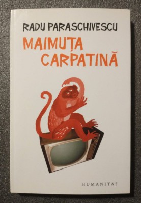 Radu Paraschivescu - Maimuța carpatină foto