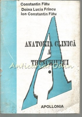 Anatomia Clinica A Trunchiului - Constantin Fatu, Doina Lucia Frincu foto