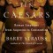 Ten Caesars: Roman Emperors from Augustus to Constantine