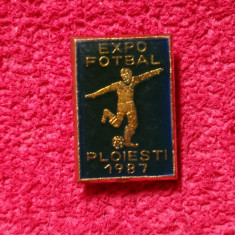 Insigna fotbal - "EXPO FOTBAL" PLOIESTI 1987