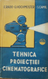 TEHNICA PROIECTIEI CINEMATOGRAFICE - E. RADO, G. HOCHMEISTER