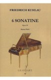 6 sonatine. Opus 55 pentru pian - Friedrich Kuhlau