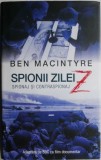 Spionii zilei Z. Spionaj si contraspionaj &ndash; Ben Macintyre