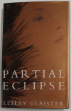 PARTIAL ECLIPSE by LESLEY GLAISTER , 1994