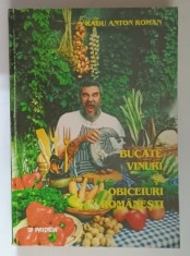 BUCATE , VINURI SI OBICEIURI ROMANESTI de RADU ANTON ROMAN , 1998 *EDITIE BROSATA foto