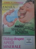 Dialog Despre Ape Minerale - Cornel M. Dumitrescu - Albatros 1984 - Geografie, Stiinta - Carte in Romana