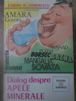 DIALOG DESPRE APELE MINERALE-CORNEL M. DUMITRESCU-268398 foto