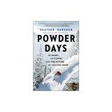 Chasing Snow: The Hidden History of Skiing and the Legend of the Ski Bum