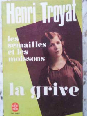 LES SEMAILLES ET LES MOISSONS. LA GRIVE-HENRI TROYAT foto