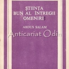 Stiinta, Bun Al Intregii Omeniri - Abdus Salam