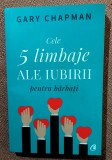 Cele 5 limbaje ale iubirii pentru barbati. Editura Curtea Veche, 2019 &ndash; Gary Chapman