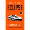 Eclipse - Christine, avagy egy aut&oacute;verseny t&ouml;rt&eacute;nete - Kucsora Zsolt