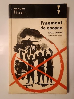 Toma Zotter, general-maior &amp;icirc;n rezervă - Fragment de epopee (1966) foto