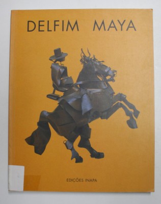 DELFIM MAYA 1886 - 1978 , ALBUM DE ARTA , 1998 , EDITIE BILINGVA PORTUGHEZA - ENGLEZA foto