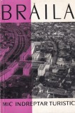 Mic indreptar turistic Braila, Carte Istorie Regionala, Meridiane, 1963, Brosat, 10x18 cm