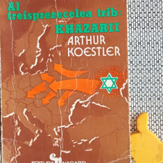 Al treisprezecelea trib : Khazarii Imperiul khazarilor Arthur Koestler